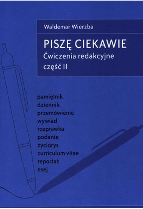 Piszę ciekawie Ćwiczenia redakcyjne cz.II