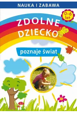 Zdolne dziecko poznaje...