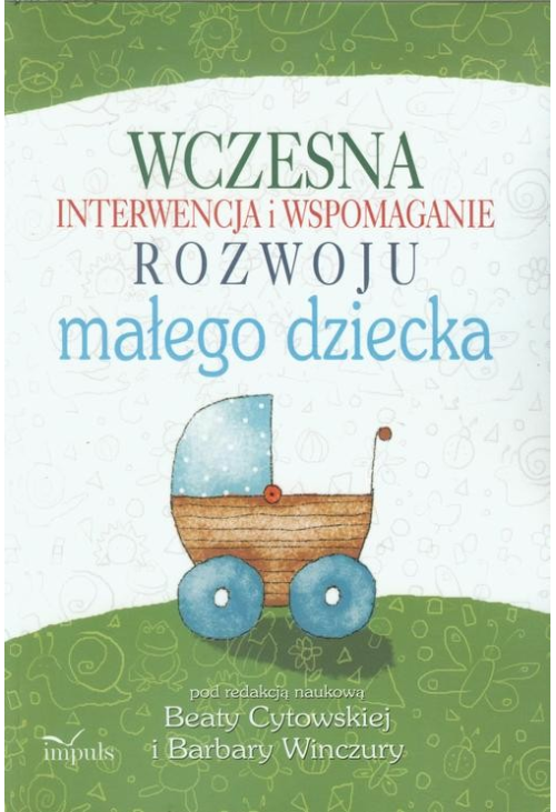 Wczesna interwencja i wspomaganie rozwoju małego dziecka