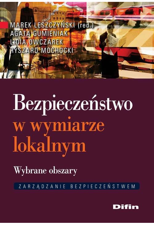 Bezpieczeństwo w wymiarze lokalnym. Wybrane obszary