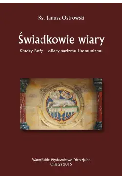 Świadkowie wiary. Słudzy...