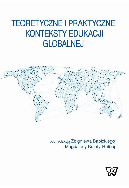 Teoretyczne i praktyczne konteksty edukacji globalnej