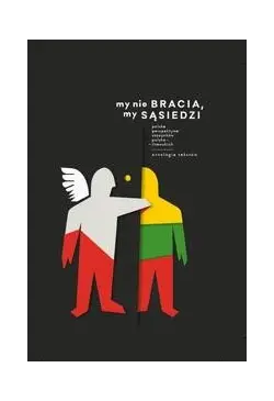 My nie bracia, my sąsiedzi....