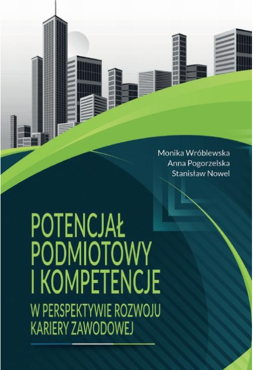 Potencjał podmiotowy i kompetencje w perspektywie rozwoju kariery zawodowej