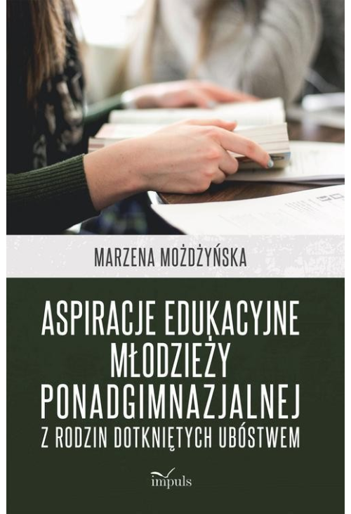 Aspiracje edukacyjne młodzieży ponadgimnazjalnej z rodzin dotkniętych ubóstwem