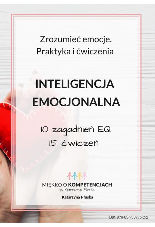 Inteligencja emocjonalna. Zrozumieć emocje. Praktyka i ćwiczenia