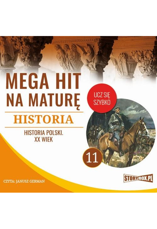 Mega hit na maturę. Historia 11. Historia Polski. XX wiek