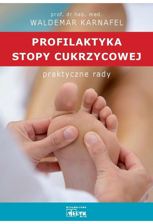 Profilaktyka stopy cukrzycowej praktyczne rady