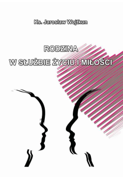 Rodzina w służbie życiu i...