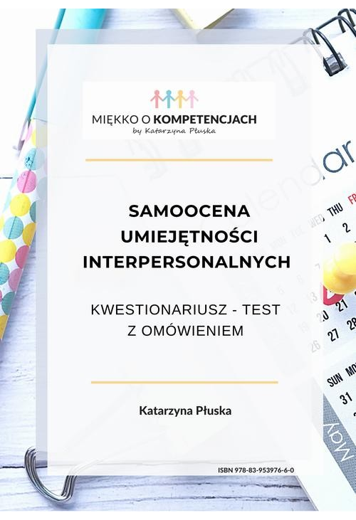 Samoocena umiejętności interpersonalnych. Kwestionariusz - test z omówieniem