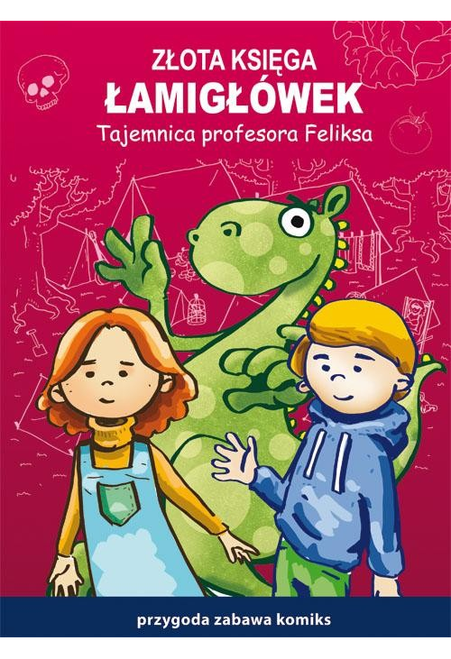 Złota księga łamigłówek. Tajemnica profesora Feliksa. Przygoda, zabawa, komiks