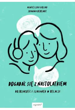 Dogadać się z nastolatkiem