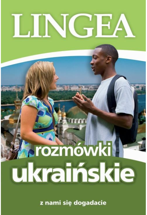 Rozmówki ukraińskie. Z nami się dogadacie