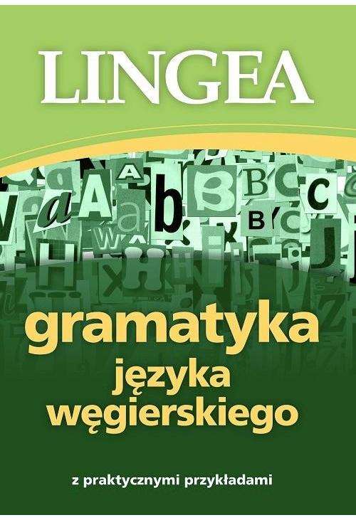 Gramatyka języka węgierskiego z praktycznymi przykładami