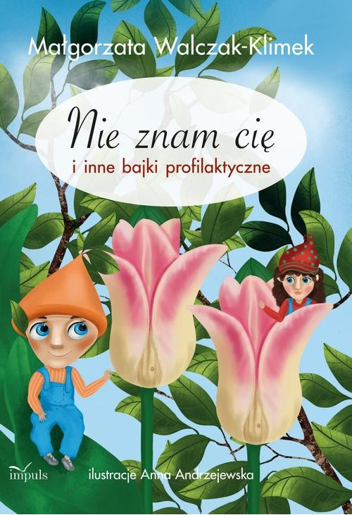 Nie znam Cię i inne bajki profilaktyczne