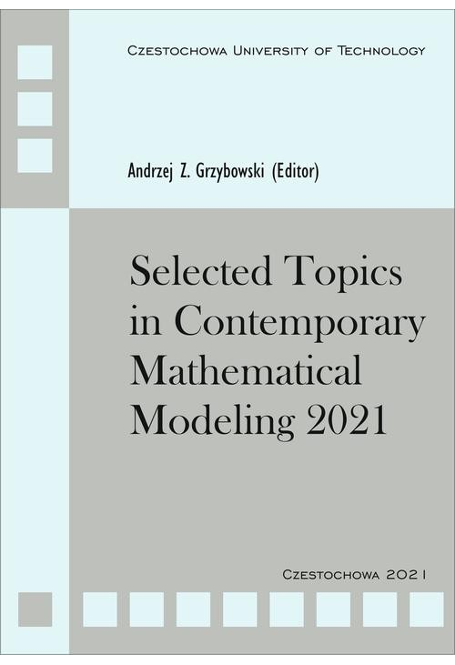 Selected Topics in Contemporary Mathematical Modeling 2021