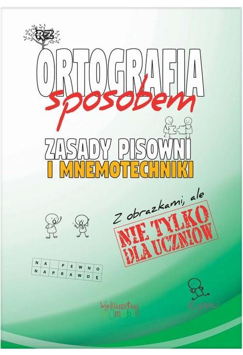 Ortografia sposobem. Zasady pisowni i mnemotechniki