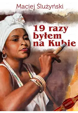 19 razy byłem na Kubie