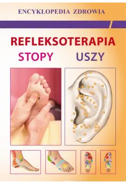 Refleksoterapia. Stopy, uszy