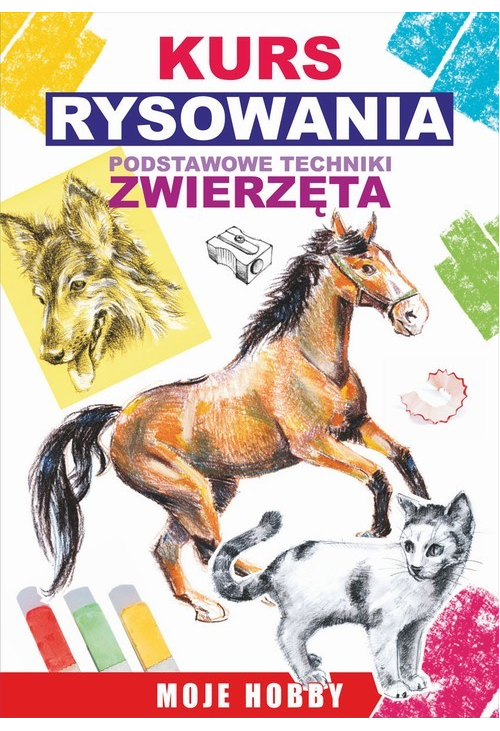 Kurs rysowania. Podstawowe techniki. Zwierzęta