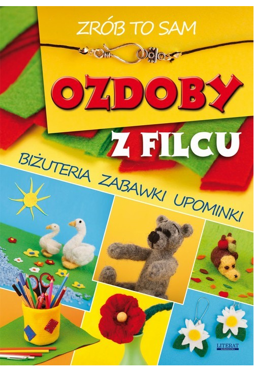 Ozdoby z filcu. Zrób to sam