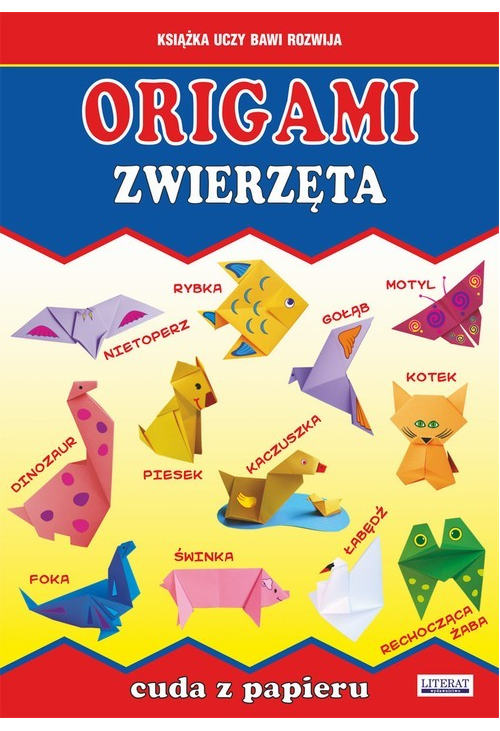 Origami. Zwierzęta. Cuda z papieru