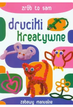 Druciki kreatywne. Zrób to sam