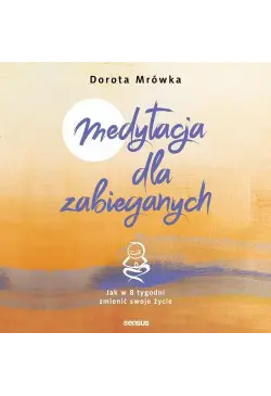 Medytacja dla zabieganych....
