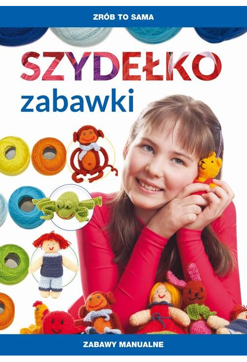 Szydelko. Zabawki