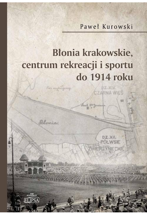 Błonia krakowskie centrum rekreacji i sportu do 1914 roku