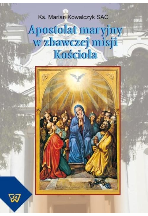 Apostolat maryjny w zbawczej misji Kościoła