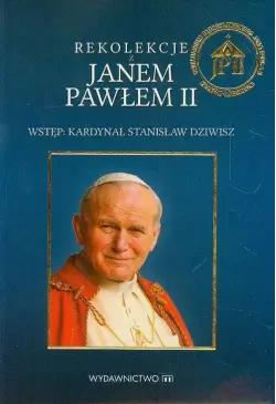 Rekolekcje z Janem Pawłem II