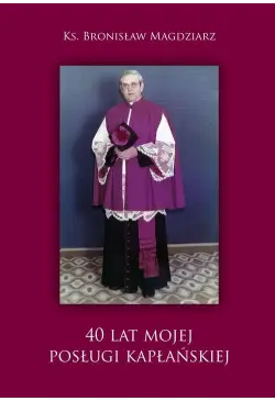 40 lat Mojej Posługi...