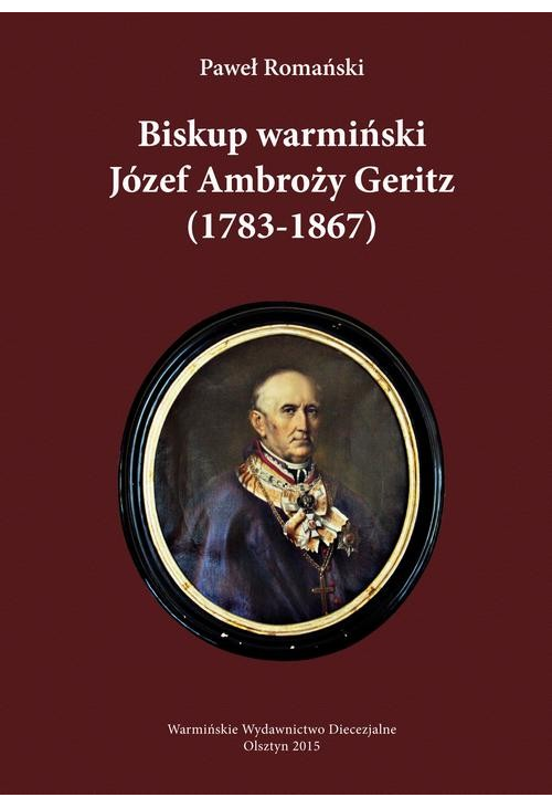 Biskup warmiński Józef Ambroży Geritz (1783-1867)