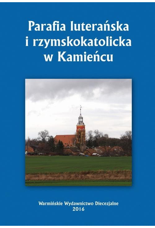 Parafia luterańska i rzymskokatolicka w Kamieńcu