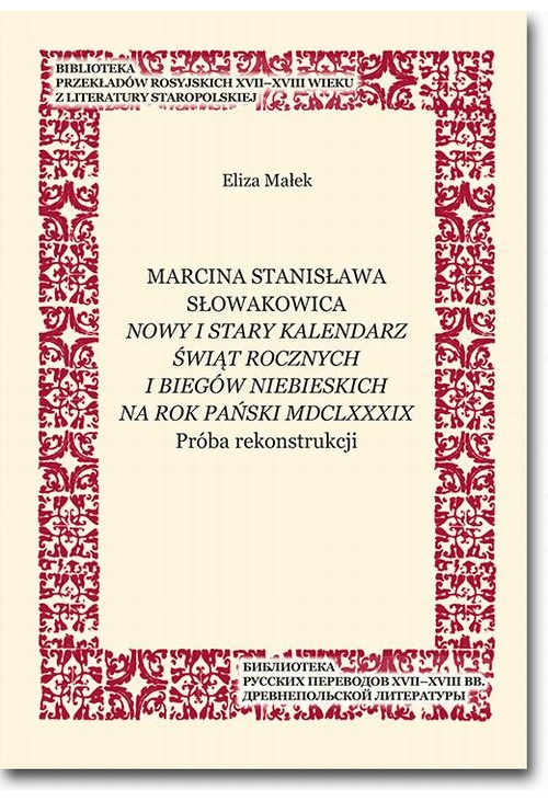 Marcina Stanisława Słowakowica Nowy i stary kalendarz świąt rocznych i biegów niebieskich na rok pański MDCLXXXIX