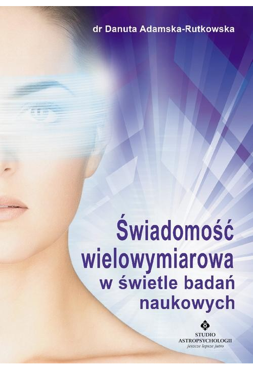 Świadomość wielowymiarowa w świetle badań naukowych