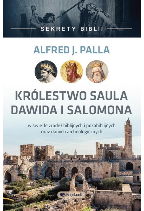 Sekrety Biblii - Królestwo Saula Dawida i Salomona