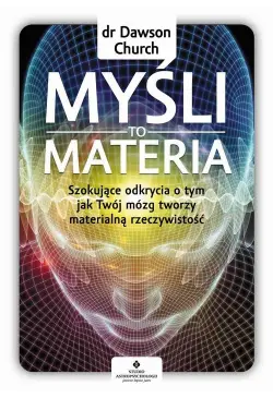 Myśli to materia. Szokujące...