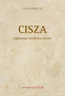 Cisza. Najstarsza modlitwa...