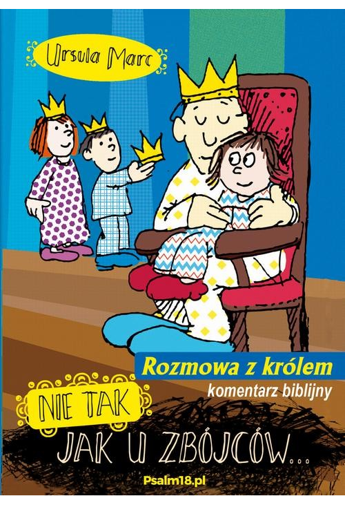 Nie tak, jak u zbójców - rozmowa z królem - KOMENTARZ BIBLIJNY