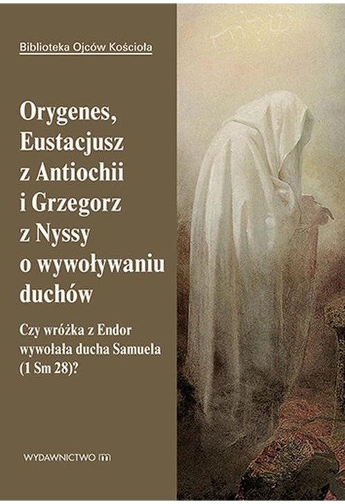 Orygenes, Eustacjusz z Antiochii i Grzegorz z Nyssy o wywoływaniu duchów