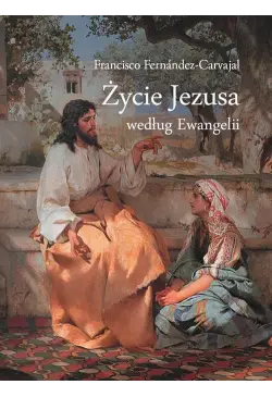 Życie Jezusa według Ewangelii