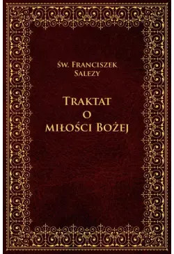 Traktat o miłości Bożej...