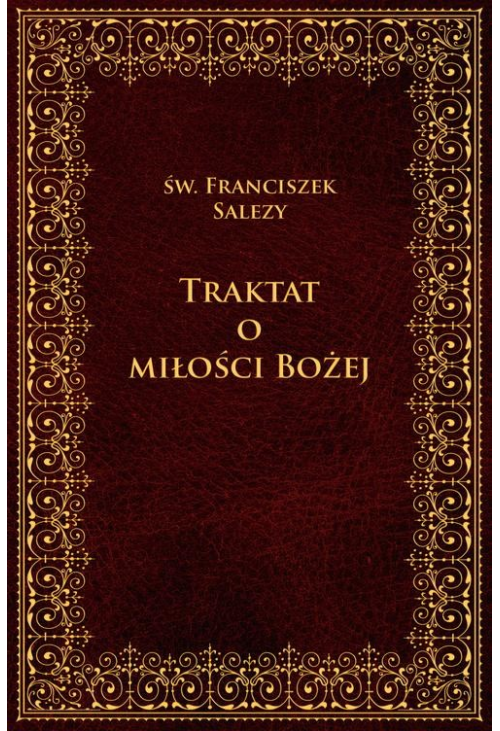 Traktat o miłości Bożej (wybór)