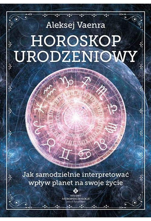 Horoskop urodzeniowy. Jak samodzielnie interpretować wpływ planet na swoje życie