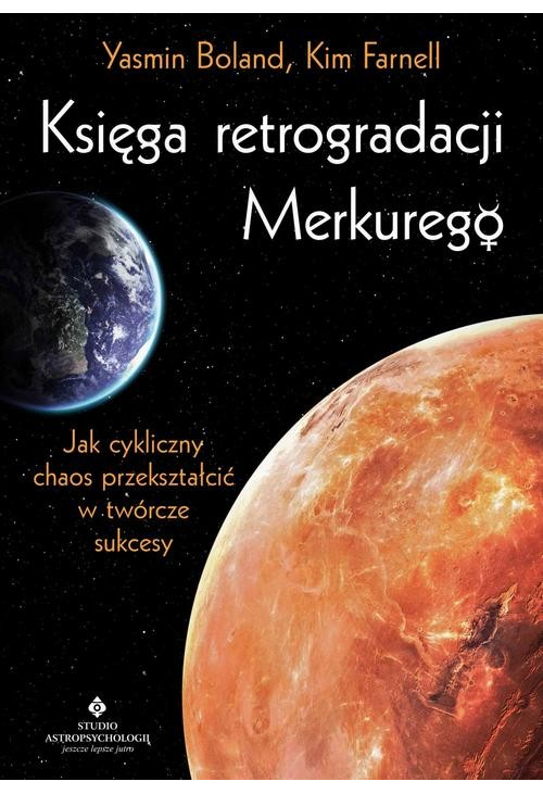 Księga retrogradacji Merkurego. Jak cykliczny chaos przekształcić w twórcze sukcesy