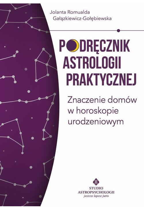 Podręcznik astrologii praktycznej. Znaczenie domów w horoskopie urodzeniowym