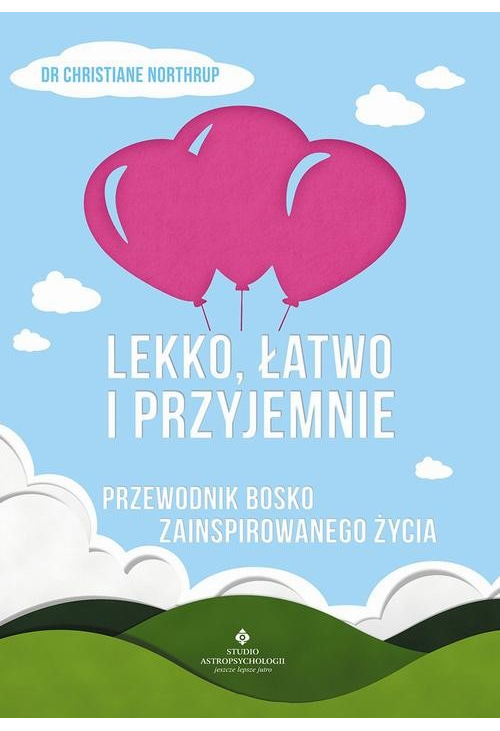 Lekko, łatwo i przyjemnie. Przewodnik bosko zainspirowanego życia