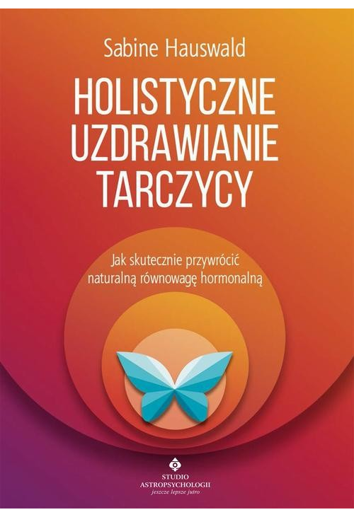 Holistyczne uzdrawianie tarczycy